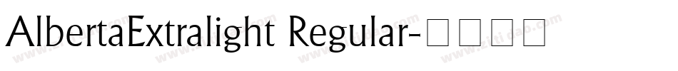 AlbertaExtralight Regular字体转换